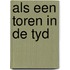 Als een toren in de tyd