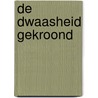 De dwaasheid gekroond by S. Janse