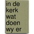 In de kerk wat doen wy er