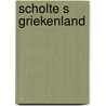 Scholte s griekenland by Scholte
