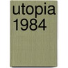 Utopia 1984 door Ferree