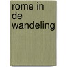 Rome in de wandeling door Egeraat