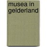 Musea in gelderland by R.H. Fuchs