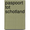 Paspoort tot schotland door Dussel