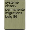 Systeme observ permanente migrations belg 86 by Unknown