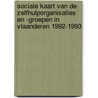 Sociale kaart van de zelfhulporganisaties en -groepen in Vlaanderen 1992-1993 by Unknown
