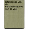 Refelxzones van de hand/reflexzones van de voet door J. van Baarle