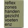 Reflex zones handen gezicht voeten enz door Baarle
