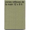 Zones reflexes de la main 12 x 8 fr door J. van Baarle