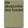 Die akupunkte des Fusses door J. van Baarle