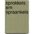 Sprokkels em spraankels