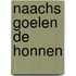 Naachs goelen de honnen