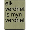 Elk verdriet is myn verdriet door Franck