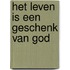 Het leven is een geschenk van God