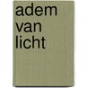 Adem van licht door G. Vingeroets