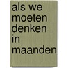 Als we moeten denken in maanden door F. Blom