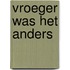 Vroeger was het anders