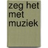 Zeg het met muziek