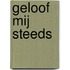 Geloof mij steeds