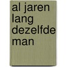 Al jaren lang dezelfde man by R. Zifkamp