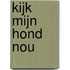 Kijk mijn hond nou