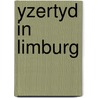 Yzertyd in limburg door Nouwen