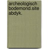 Archeologisch bodemond.site abdyk. door Konynenburg