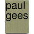 Paul gees