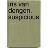 Iris van Dongen, Suspicious door S. Bronwasser
