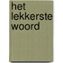 Het lekkerste woord