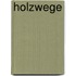 Holzwege