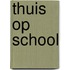 Thuis op school