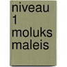 niveau 1 Moluks Maleis by X. Lasomer