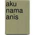 Aku nama Anis