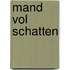 Mand vol schatten
