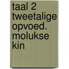 Taal 2 tweetalige opvoed. molukse kin by Hartveldt