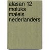 Alasan 12 moluks maleis nederlanders door Lasomer