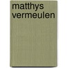 Matthys vermeulen by Meulen