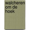 Walcheren om de hoek door Jan Bouman