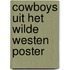 Cowboys uit het wilde westen poster