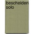 Bescheiden solo
