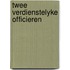 Twee verdienstelyke officieren