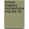 Richard wagners muziekdrama ring des nib door Leyns