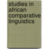 Studies in African Comparative Linguistics door Onbekend