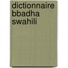 Dictionnaire Bbadha Swahili by F. Mertens