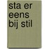 Sta er eens bij stil