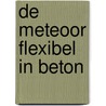 De Meteoor Flexibel in beton door H. de Beukelaer