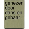 Genezen door dans en gebaar by C.C. Querido