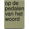 Op de pedalen van het woord
