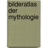 Bilderatlas der Mythologie by Unknown